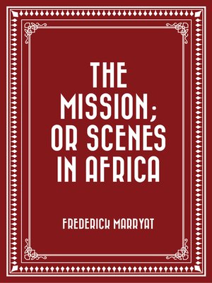 cover image of The Mission; or Scenes in Africa